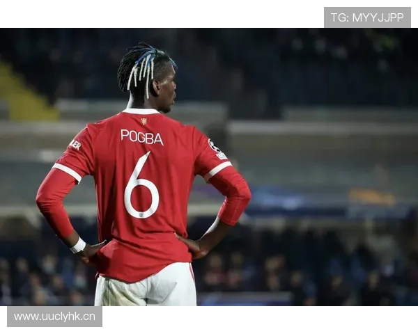 纳因戈兰与博格巴中场调度偏移体现体系分配趋势